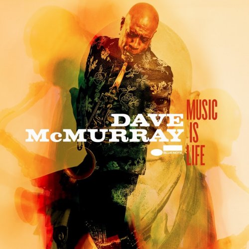 Dave McMurray - Music Is Life (2018) [Hi-Res]