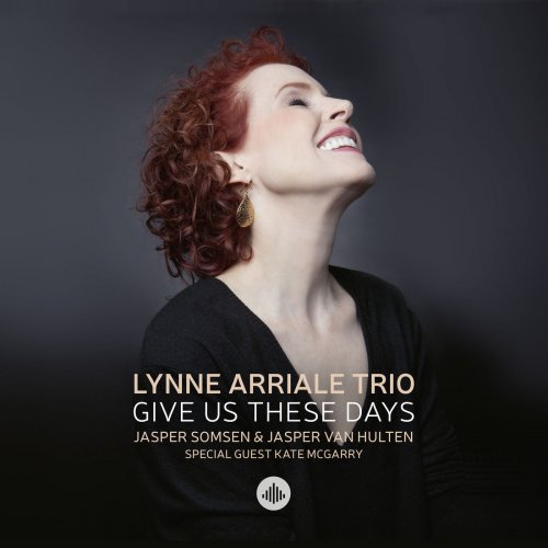 Lynne Arriale Trio - Give Us These Days (2018) [Hi-Res]