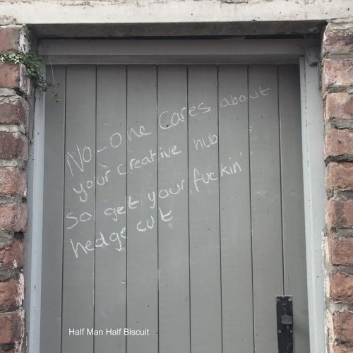 Half Man Half Biscuit - No One Cares About Your Creative Hub so Get Your Fuckin Hedge Cut (2018)