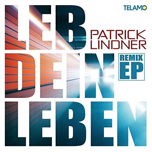 Patrick Lindner - Leb dein Leben (Remix EP) (2018)