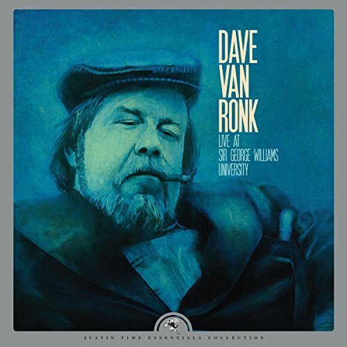 Dave Van Ronk - Live at Sir George Williams University (2018)