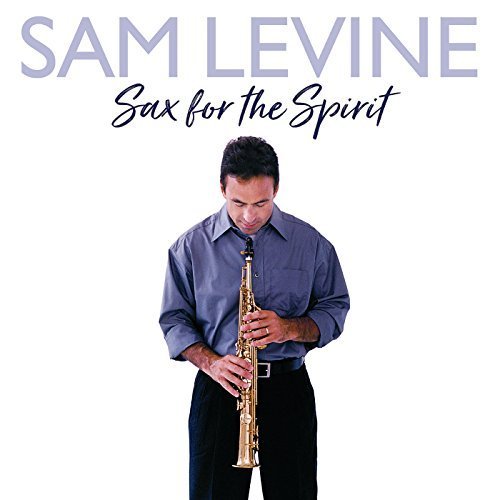 Sam Levine - Sax For The Spirit (2018)
