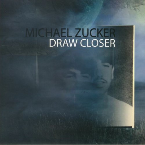 Michael Zucker - Draw Closer (2018)