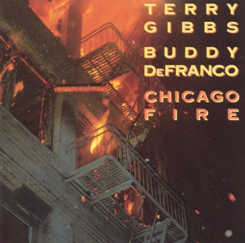 Terry Gibbs, Buddy DeFranco - Chicago Fire (1987)