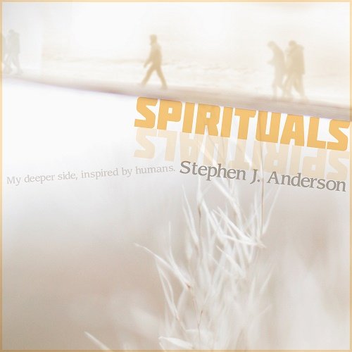 Stephen J. Anderson - Spirituals (2012) Hi-Res