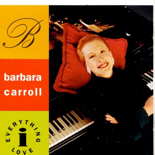 Barbara Carroll - Everything I Love (1995)