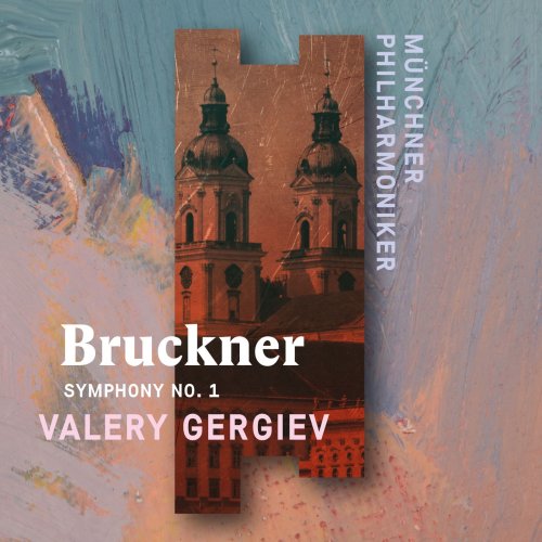 Valery Gergiev - Bruckner: Symphony No. 1 (2018) [Hi-Res]