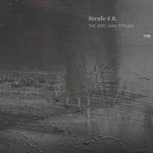 Strafe F.R. - The Bird Was Stolen (2018)