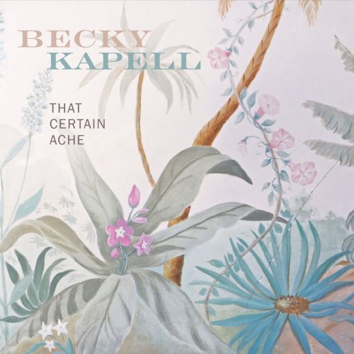 Becky Kapell - That Certain Ache (2018)