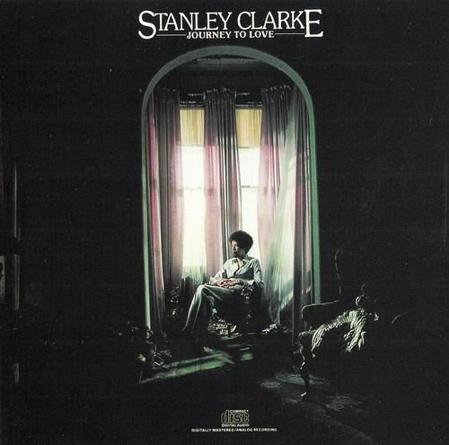 Stanley Clarke - Journey To Love (1975) CD Rip