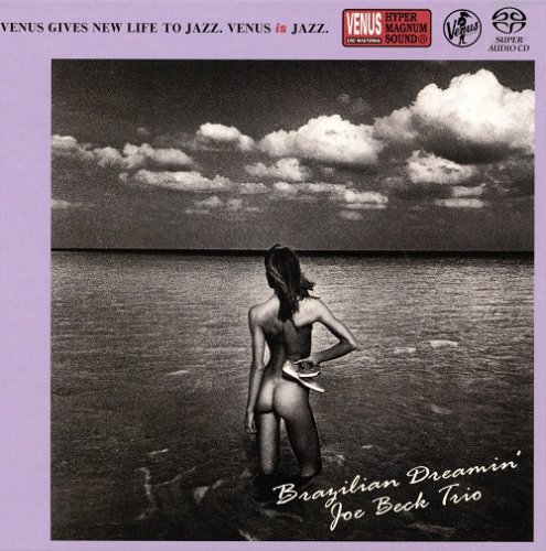 Joe Beck Trio - Brazilian Dreamin’ (2005) [2016 SACD]