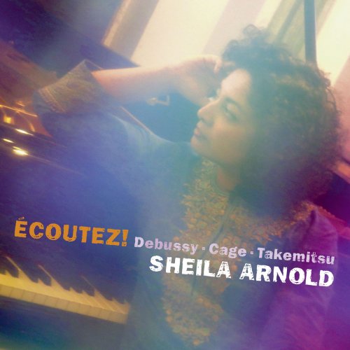 Sheila Arnold - ECOUTEZ! Debussy, Cage & Takemitsu (2018) [Hi-Res]