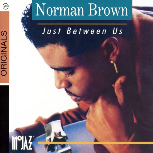 Norman Brown - Just Between Us (2008)