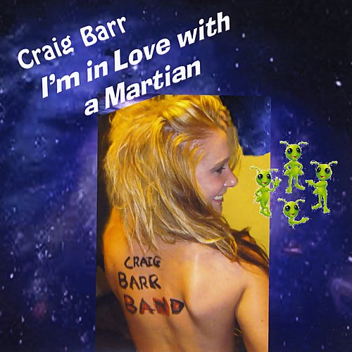 Craig Barr - I'm In Love With A Martian (2018)