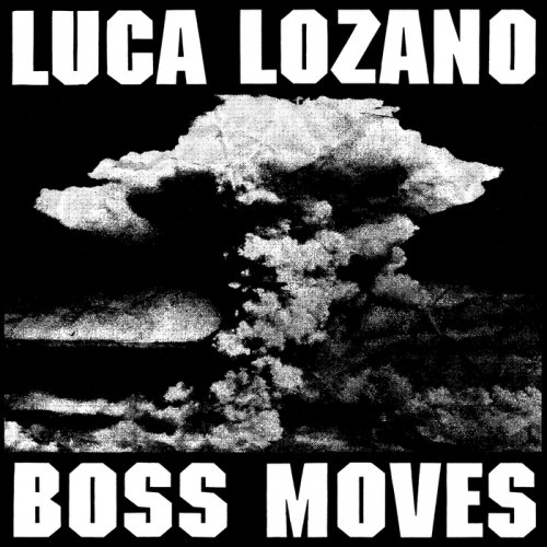 Luca Lozano - Boss Moves (2018)