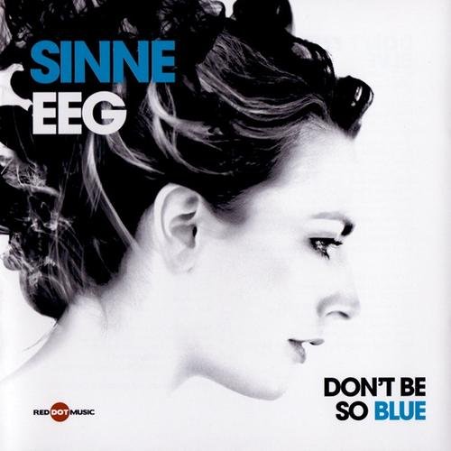 Sinne Eeg - Don't Be So Blue (2011)