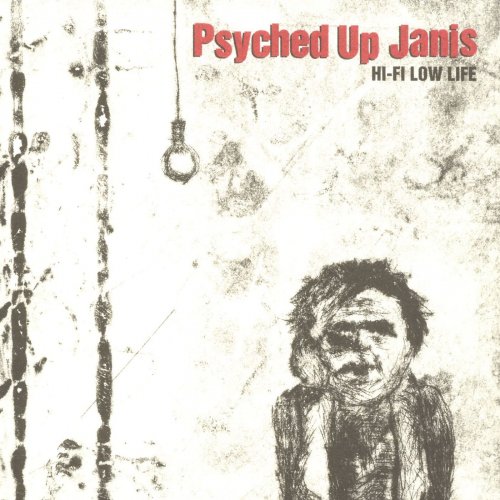 Psyched Up Janis ‎- Hi-Fi Low Life (1999)