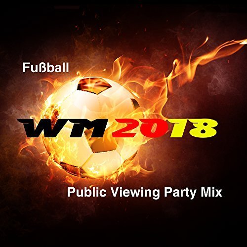 VA - Fußball WM 2018: Public Viewing Party Mix (2018)