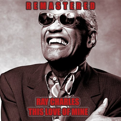 Ray Charles - This Love of Mine (Remastered) (2018)