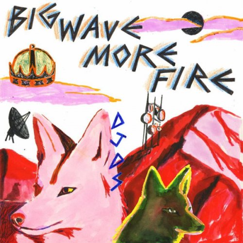 DJDS - Big Wave More Fire (2018)