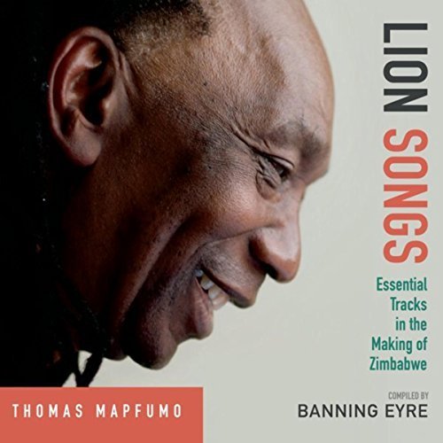 Thomas Mapfumo - Lion Songs: Essential Tracks in the Making of Zimbabwe (2015)