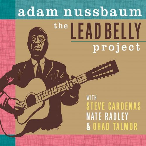 Adam Nussbaum - The Lead Belly Project (2018) [Hi-Res]