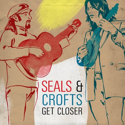 Seals & Crofts - Get Closer (2018)