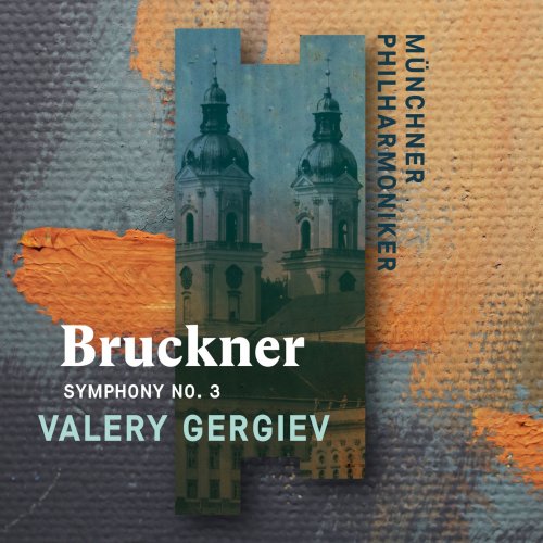 Valery Gergiev - Bruckner: Symphony No. 3 (2018) [Hi-Res]
