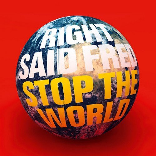 Right Said Fred - Stop The World (2011)