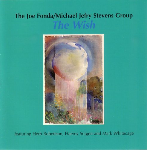 The Joe Fonda & Michael Jefry Stevens Group - The Wish (1995)
