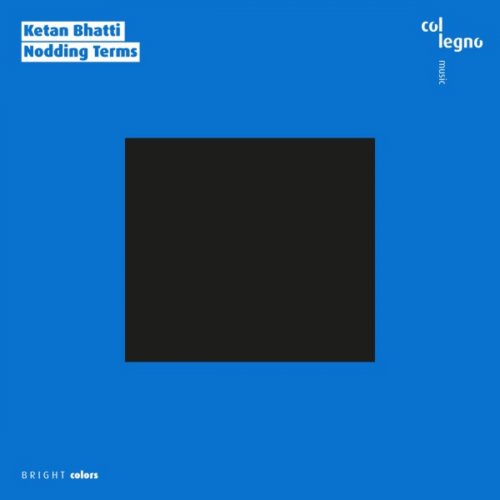 Ketan Bhatti & Ensemble Adapter - Ketan Bhatti: Nodding Terms (2018)