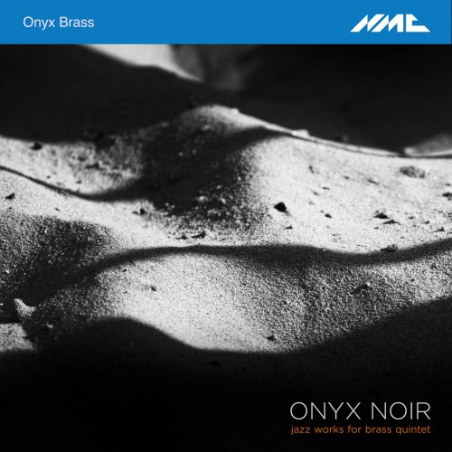 Onyx Brass - Onyx Noir: Jazz Works for Brass Quintet (2018)