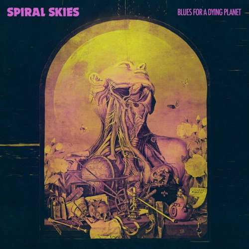Spiral Skies - Blues for a Dying Planet (2018) [Hi-Res]