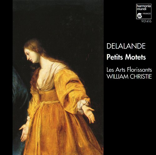 William Christie & Les Arts Florissants - Delalande: Petits Motets (1992)