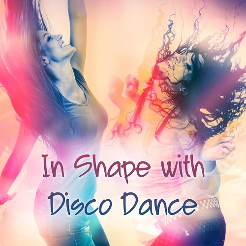 VA - In Shape With Disco Dance (2018)