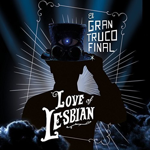 Love of Lesbian - El gran truco final (2018)