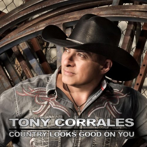 Tony Corrales - Country Looks Good on You (2018)