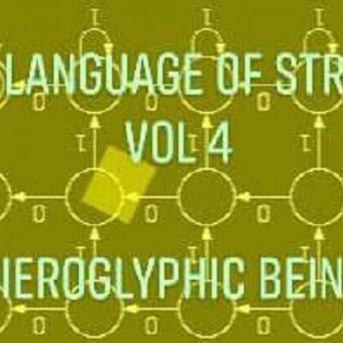 Hieroglyphic Being - The Language Of Strings Vol 4