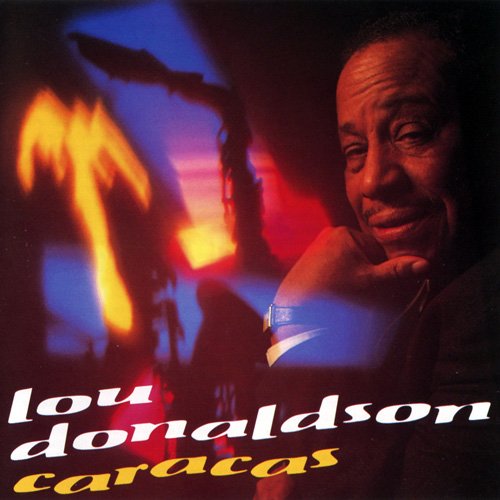 Lou Donaldson - Caracas (1994) FLAC