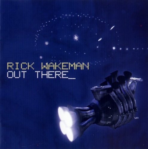 Rick Wakeman And The New English Rock Ensemble - Out There (2003) {2005, With Bonus Tracks}