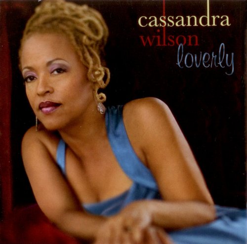 Cassandra Wilson - Loverly (2008) CD-Rip