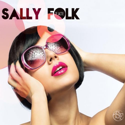 Sally Folk - 3e acte (2017)