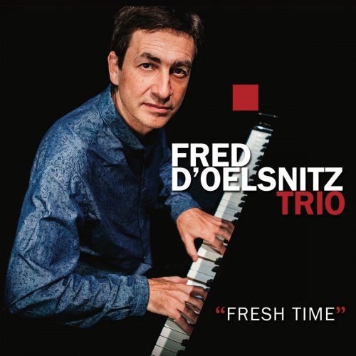 Fred d'Oelsnitz trio - Fresh Time (2017)
