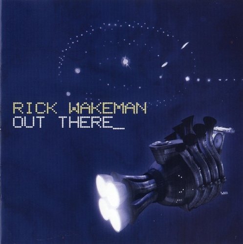 Rick Wakeman - Out There (2003)