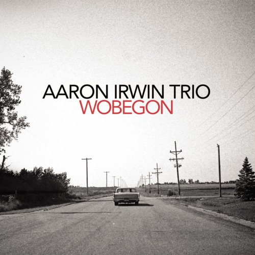 Aaron Irwin Trio - Wobegon (2018)