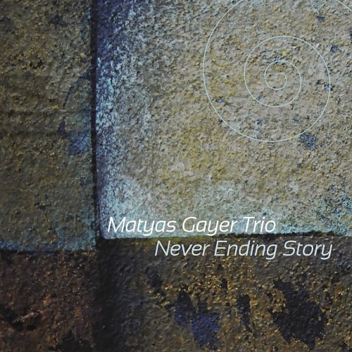 Matyas Gayer Trio - Never Ending Story (2018)