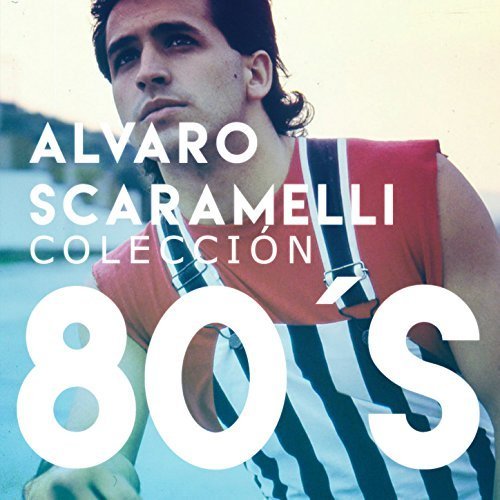 Alvaro Scaramelli - Coleccion 80's (2018)