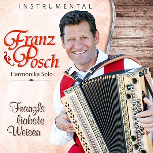 Franz Posch - Franzls liabste Weisen (2013)