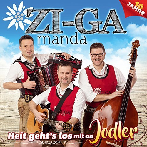 Zi-Ga Manda - Heit geht's los mit an Jodler (2018)