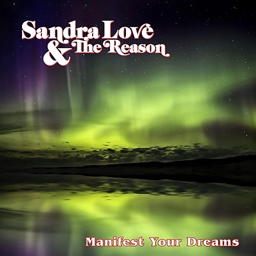 Sandra Love & The Reason - Manifest Your Dreams (2018)
